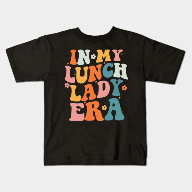 In My Lunch Lady Era Retro Happy First Day Back To School Kids T-Shirt by Hamza Froug